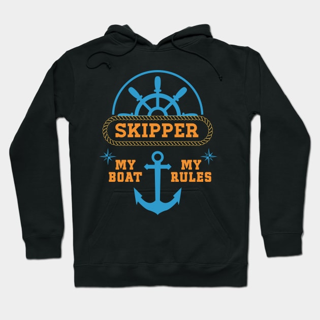 My Boat My Rules Super Cool Gift for the Sea Captains and Ship owners Hoodie by Naumovski